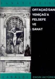 Ortaçağ'dan Yeniçağ'a Felsefe ve Sanat
