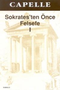 Sokrates'ten Önce Felsefe 1 (Fragmanlar - Doksograflar)