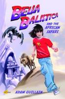 Bella Balistica and the African Safari Bella Balistica and the African Safari