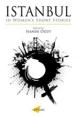 Istanbul in Women's Short Stories Hande Ogut