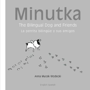 Minutka: The Bilingual Dog and Friends (English–Spanish)