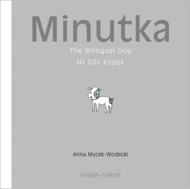 Minutka: The Bilingual Dog (English–Turkish)