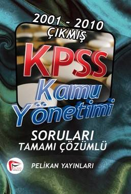 KPSS Kamu Yönetimi 2001-2010 Tamamı Çözümlü Çıkmış Soruları