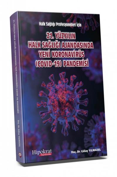 21. Yüzyılın Halk Sağlığı Ajandasında Yeni Koronavirüs (COVID-19) Pand