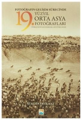 Fotoğrafın Gelişim Sürecinde 19. Yüzyıl Orta Asya Fotoğrafları Hüseyin