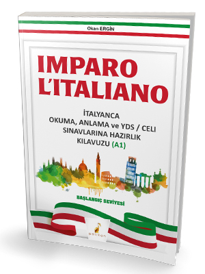 Imparo L'italiano İtalyanca Okuma Anlama ve YDS \ CELI Sınavlarına Hazırlık Kılavuzu A1