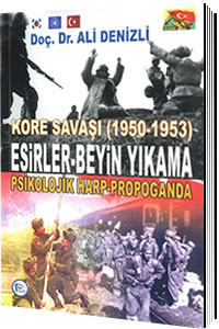 Kore Savaşı ( 1950 - 1953 ) Esirler Beyin Yıkama, Psikolojik Harp Propaganda - Ali Denizli