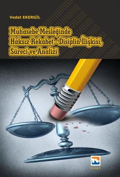 Muhasebe Mesleğinde Haksız Rekabet - Disiplin İlişkisi, Süreci ve Anal