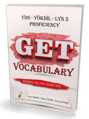 Get Vocabulary Eksiksiz Kelime Öğretimi; YDS-YÖKDİL-LYS 5 Proficiency 