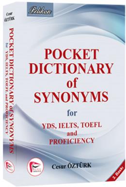 Pocket Dictionary of Synonsyms for YDS, TOEFL, IELTS and Proficiency C