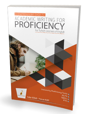 A Comprehensive Guide to Academic Writing for Proficiency For Turkish Learners of English