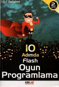 10 Adımda Flash Oyun Programlama 10 Adımda Flash Oyun Programlama