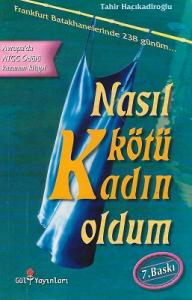 Nasıl Kötü Kadın Oldum (Ödüllü Kitap) Nasıl Kötü Kadın Oldum (Ödüllü Kitap)