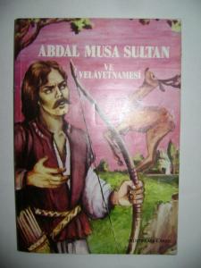 Abdal Musa Sultan ve Velayetnamesi