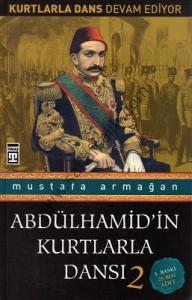 Abdülhamid'in Kurtlarla Dansı 2 - Mustafa Armağan Abdülhamid'in Kurtlarla Dansı 2 - Mustafa Armağan