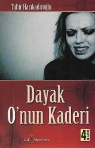 Dayak O'nun Kaderi Dayak O'nun Kaderi