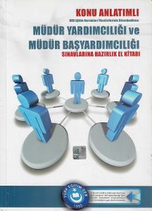Müdür Yardımcılığı ve Müdür Başyardımcılığı Sınavlarına Hazırlık El Kitabı Konu Anlatımlı Müdür Yardımcılığı ve Müdür Başyardımcılığı Sınavlarına Hazırlık El Kitabı Konu Anlatımlı