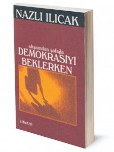 Akşamdan Şafağa Domokrasiyi Beklerken Akşamdan Şafağa Domokrasiyi Beklerken