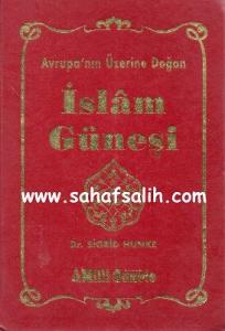 Avrupa'nın Üzerine Doğan İslam Güneşi Avrupa'nın Üzerine Doğan İslam Güneşi
