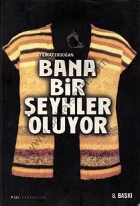 Bana Bir Şeyhler Oluyor