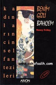 Benim Gizli Bahçem Kadınların Cinsel Fantezileri Benim Gizli Bahçem Kadınların Cinsel Fantezileri