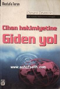 Cihan Hakimiyetine Giden Yol Cihan Hakimiyetine Giden Yol