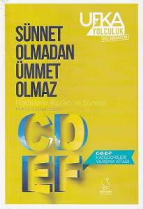 Sünnet Olmadan Ümmet Olmaz: Hadislerle Kur'an ve Sünnet (Ufka Yolculuk Yarışması CDEF Kategorisi Kitabı) Sünnet Olmadan Ümmet Olmaz: Hadislerle Kur'an ve Sünnet (Ufka Yolculuk Yarışması CDEF Kategorisi Kitabı)