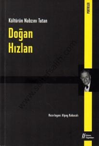 Doğan Hızlan Kültürün Nabzını Tutan Doğan Hızlan Kültürün Nabzını Tutan