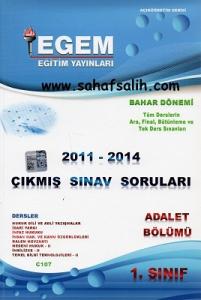 Egem 1. Sınıf Adalet Bölümü Bahar Dönemi 2011 - 2014 Çıkmış Soruları