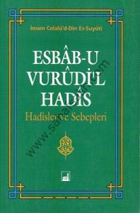 Esbab-u Vurudi'l Hadis - Hadisler ve Sebepleri Esbab-u Vurudi'l Hadis - Hadisler ve Sebepleri