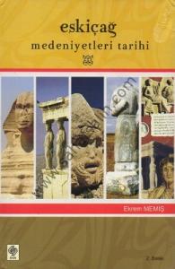 Eskiçağ Medeniyetleri Tarihi Eskiçağ Medeniyetleri Tarihi