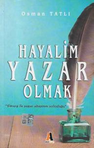 Hayalim Yazar Olmak (Simurg İle Yazar Adayının Yolculuğu) Hayalim Yazar Olmak (Simurg İle Yazar Adayının Yolculuğu)