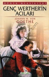 Genç Werther'in Acıları -  Johann Wolfgang Von Goethe Genç Werther'in Acıları -  Johann Wolfgang Von Goethe