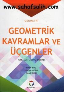 Geometrik Kavramlar ve Üçgenler Konu Özetli Soru Bankası