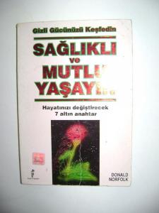 GİZLİ GÜCÜNÜZÜ KEŞFEDİN SAĞLIKLI VE MUTLU YAŞAYIN