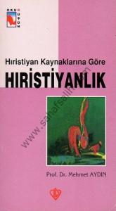 Hıristiyanlık Kaynaklarına Göre Hıristiyanlık Hıristiyanlık Kaynaklarına Göre Hıristiyanlık
