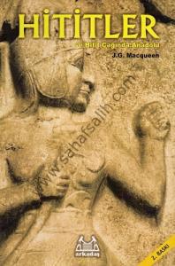 Hititler ve Hitit Çağında Anadolu Hititler ve Hitit Çağında Anadolu