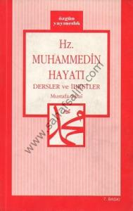 Hz. Muhammed'in Hayatı Dersler ve İbretler Hz. Muhammed'in Hayatı Dersler ve İbretler