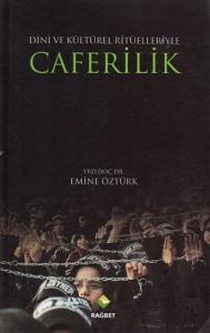 Caferilik - Dini ve Kültürel Ritüelleriyle