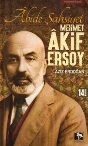 Abide Şahsiyetler - Mehmet Akif Ersoy Abide Şahsiyetler - Mehmet Akif Ersoy
