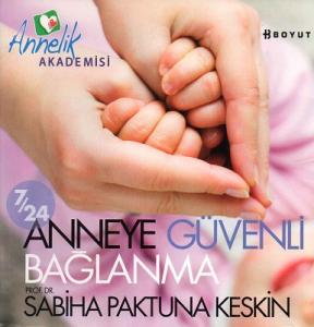 7/24 Anneye Güvenli Bağlanma 7/24 Anneye Güvenli Bağlanma