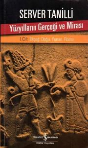 Yüzyılların Gerçeği ve Mirası Cilt 1 İlkçağ : Doğu, Yunan Roma - Server Tanilli Yüzyılların Gerçeği ve Mirası Cilt 1 İlkçağ : Doğu, Yunan Roma - Server Tanilli