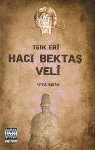 Işık Eri Hacı Bektaş Veli Işık Eri Hacı Bektaş Veli