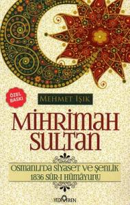 Mihrimah Sultan - Osmanlı'da Siyaset ve Şenlik 1836 Sur-ı Hümayunu