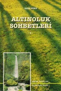 Altınoluk Sohbetleri 1 Altınoluk Sohbetleri 1