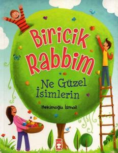 Biricik Rabbim Ne Güzel İsimlerin Biricik Rabbim Ne Güzel İsimlerin