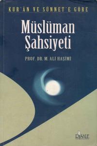 Kur'an ve Sünnet'e Göre Müslüman Şahsiyeti Kur'an ve Sünnet'e Göre Müslüman Şahsiyeti