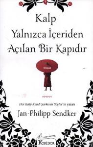 Kalp Yalnızca İçeriden Açılan Bir Kapıdır Kalp Yalnızca İçeriden Açılan Bir Kapıdır