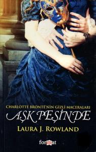 Aşk Peşinde - Charlotte Bronte'nin Gizli Maceraları Aşk Peşinde - Charlotte Bronte'nin Gizli Maceraları