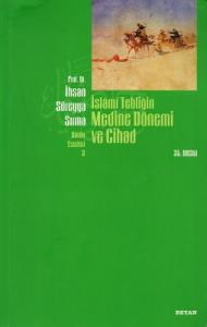İslami Tebliğin Medine Dönemi ve Cihad İslami Tebliğin Medine Dönemi ve Cihad